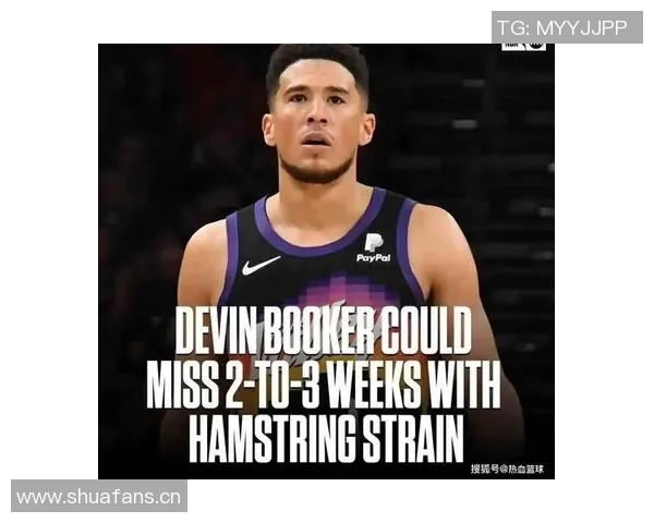 布克右腹股沟拉伤一周后将接受重新评估的最新消息